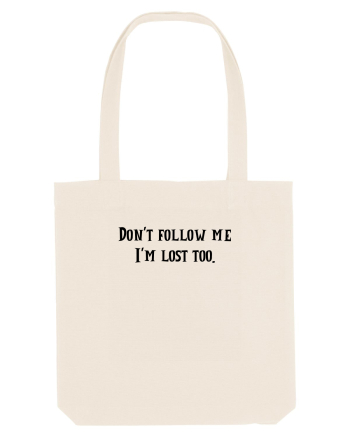don t follow me... Natural