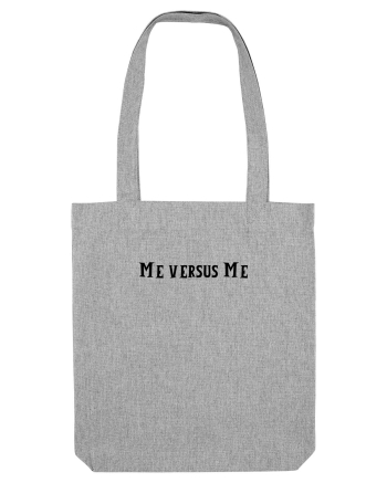 me versus me... Heather Grey