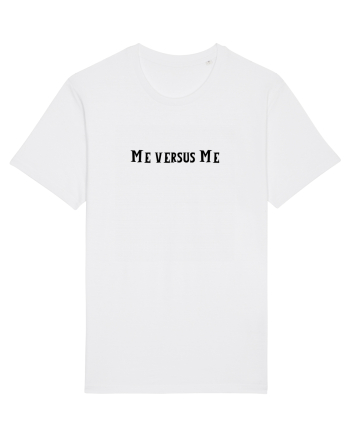 me versus me... White