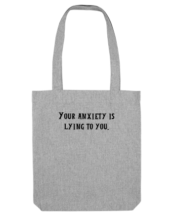 your anxiety is... Heather Grey