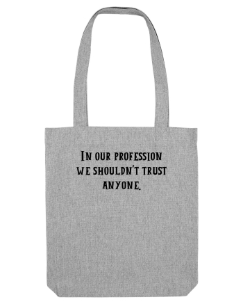 in our profession... Heather Grey