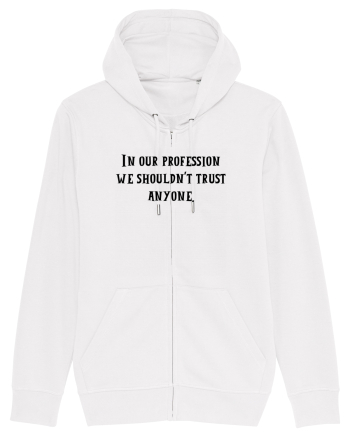 in our profession... White