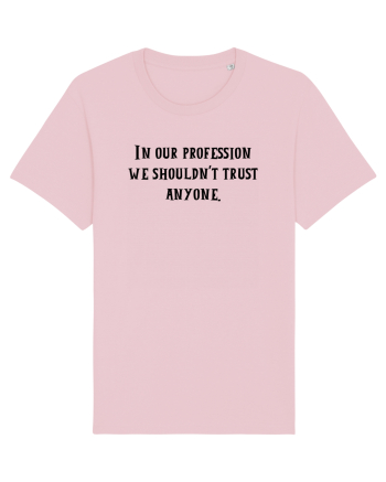 in our profession... Cotton Pink