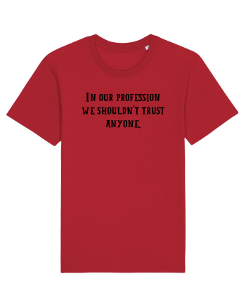in our profession... Red