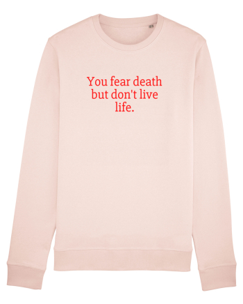 you fear death... Candy Pink