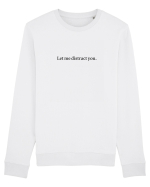 let me distract you Bluză mânecă lungă Unisex Rise