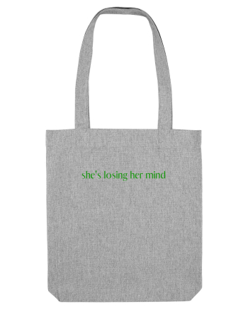 she s losing her mind Heather Grey