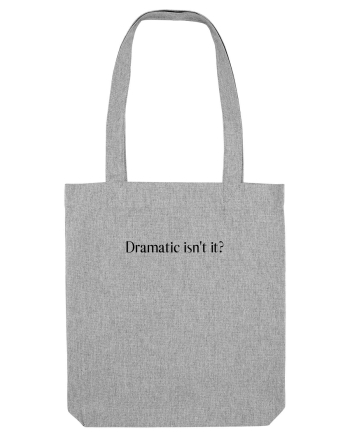 dramatic isn t it Heather Grey