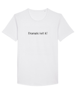 dramatic isn t it Tricou mânecă scurtă guler larg Bărbat Skater
