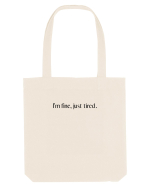 i m fine just tired Sacoșă textilă