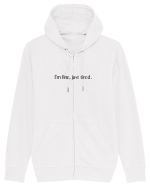 i m fine just tired Hanorac cu fermoar Unisex Connector