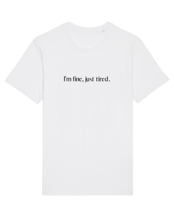 i m fine just tired White
