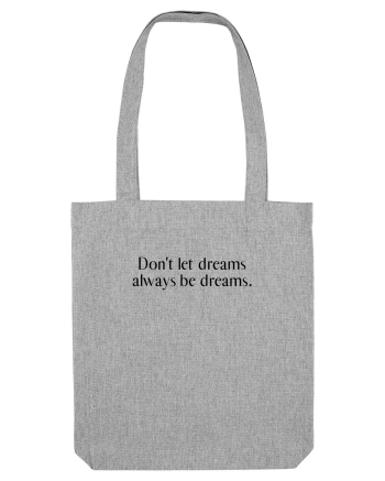 don t let dreams... Heather Grey