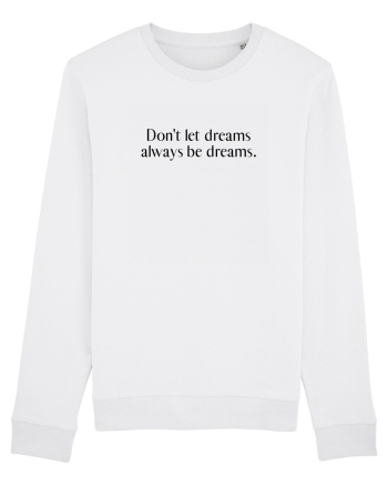 don t let dreams... White