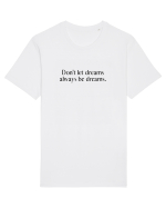 don t let dreams... Tricou mânecă scurtă Unisex Rocker