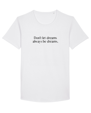 don t let dreams... White