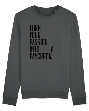 TURN YOUR PASSION... Anthracite