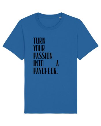 TURN YOUR PASSION... Royal Blue
