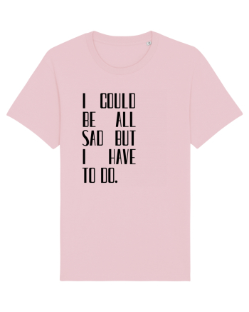 I COULD BE ALL... Cotton Pink