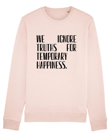 we ignore truths... Candy Pink