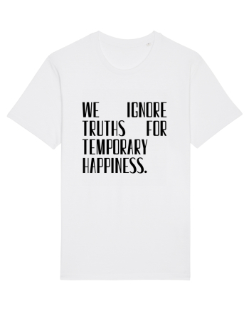 we ignore truths... White