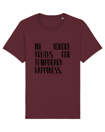 we ignore truths... Burgundy