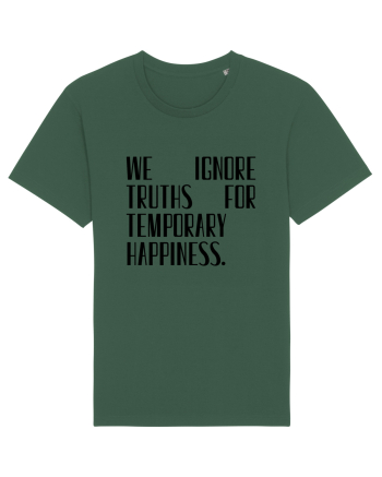we ignore truths... Bottle Green