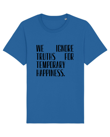 we ignore truths... Royal Blue