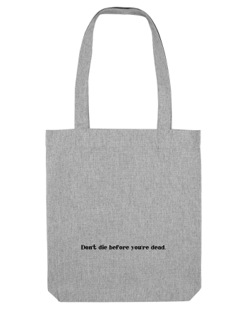 don t die before... Heather Grey