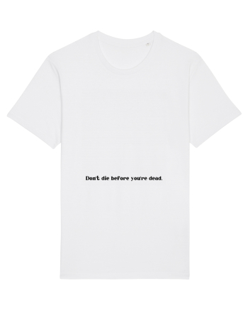 don t die before... White
