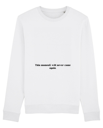 this moment will never come... White
