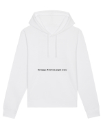 be happy it drives people crazy Hanorac Unisex Drummer