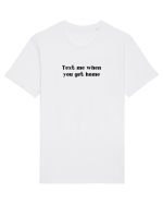 text me when you get home Tricou mânecă scurtă Unisex Rocker