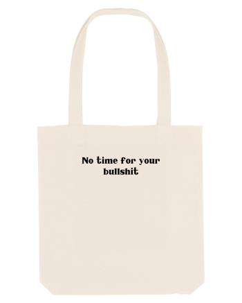 no time for bullshit Natural