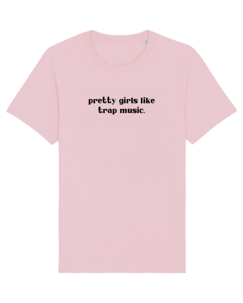 pretty girls like trap music Cotton Pink