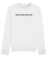 pause if you must but don t stop Bluză mânecă lungă Unisex Rise