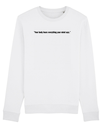 your body hears everything your mind says White