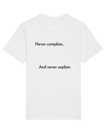 never complain... White