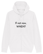 if not now when2 Hanorac cu fermoar Unisex Connector