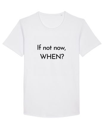 if not now when2 White