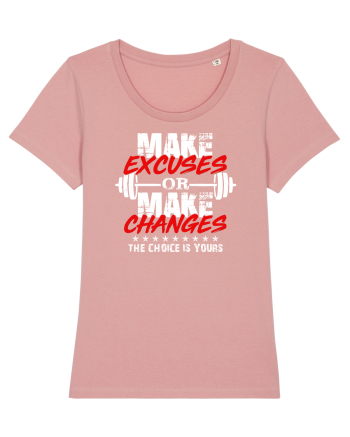 Make excuses or make changes Canyon Pink