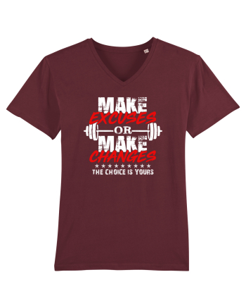 Make excuses or make changes Burgundy