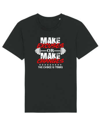 Make excuses or make changes Black