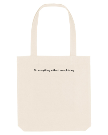 do everything without complaining Natural