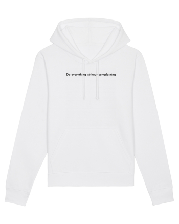 do everything without complaining White