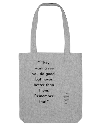 they wanna see you do good... Heather Grey