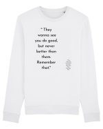 they wanna see you do good... Bluză mânecă lungă Unisex Rise