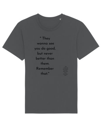 they wanna see you do good... Anthracite