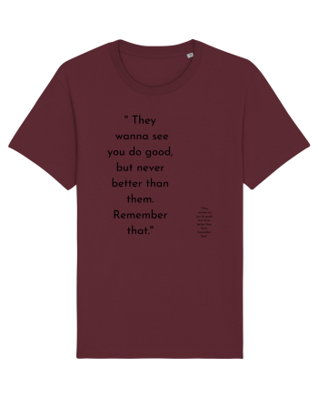 they wanna see you do good... Burgundy