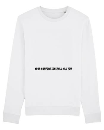 your comfort zone will kill you White